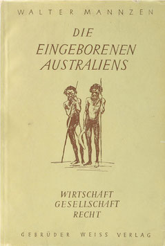 Mannzen, Walter - Die Eingeborenen Australiens - Wirtschaft - Gesellschaft - Recht