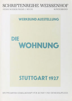 Denkschrift zur Werkbund-Ausstellung - Die Wohnung. Stuttgart 1927