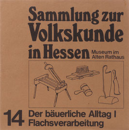 Der bäuerliche Alltag I. - Flachsverarbeitung