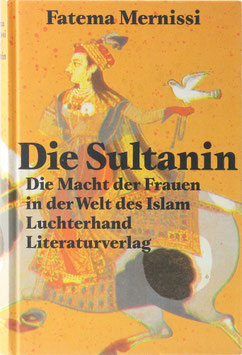 Mernissi, Fatema - Die Sultanin - Die Macht der Frauen in der Welt des Islam
