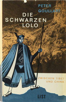 Goullart, Peter - Die schwarzen Lolo - Zwischen Tibet und China