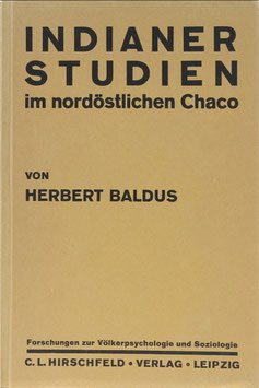 Baldus, Herbert - Indianerstudien im nordöstlichen Chaco