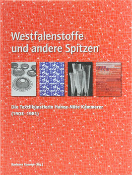 Rommé, Barbara (Hrsg.) - Westfalenstoffe und andere Spitzen - Die Textilkünstlerin Hanne-Nütte Kämmerer (1903-1981)
