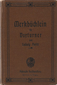 Puritz, Ludwig - Merkbüchlein für Vorturner in oberen Klassen höherer Lehranstalten und in Turnvereinen