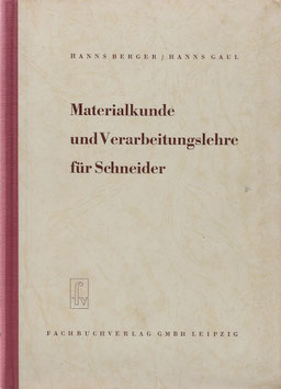Berger, Hanns und Gaul, Hanns - Materialkunde und Verarbeitungslehre für Schneider