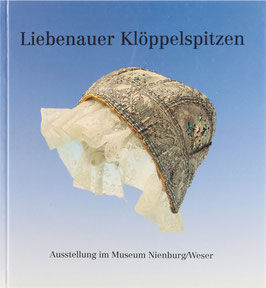 Liebenauer Klöppelspitzen - Aus dem Bestand des Museums Nienburg/Weser