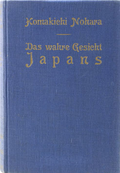 Nohara, Komakichi - Das wahre Gesicht Japans - Ein Japaner über Japan