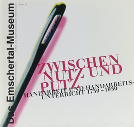 Wand-Seyer, Gabriele - Zwischen Nutz und Putz - Handarbeiten und Handarbeitsunterricht 1750-1950