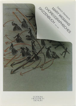 Steinbeck, Dietrich - Mary Wigmans Choreographisches Skizzenbuch 1930-1961