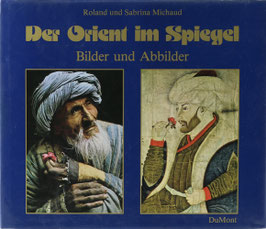 Michaud, Roland und Sabrina - Der Orient im Spiegel - Bilder und Abbilder