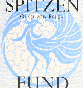 Springhorn, Rainer (Hrsg.) - Spitzenfund - Gussi von Reden - Ein Nachlaß erzählt Geschichte