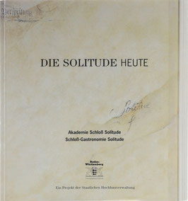 Die Solitude heute - Umbau und Sanierung der beiden großen Kavaliersbauten für die Akademie Schloß Solitude und die Schloß-Gastronomie Solitude 1987-1990