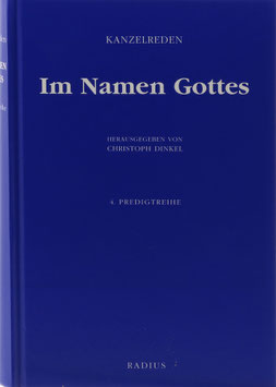 Kanzelreden - Im Namen Gottes - Vierte Predigtreihe - Mit einem Essay von Margot Kässmann