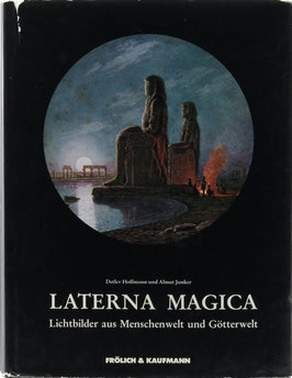 Hoffmann, Detlev und Junker, Almut - Laterna Magica - Lichtbilder aus Menschenwelt und Götterwelt