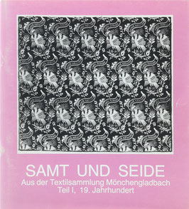 Samt und Seide - Aus der Textilsammlung Mönchengladbach -Teil I, 19. Jahrhundert