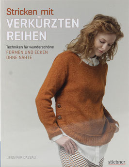 Dassau, Jennifer - Stricken mit verkürzten Reihen - Techniken für wunderschöne Formen und Ecken ohne Nähte