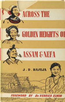 Baveja, J. D. - Across the Golden Heights of Assam and Nefa