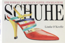 O'Keeffe, Linda - Schuhe - Eine Hommage an Sandalen, Slipper, Stöckelschuhe