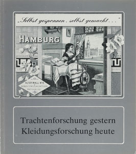 Böth, Gitta - "Selbst gesponnen, selbst gemacht..." - Wer hat sich das nur ausgedacht? - Trachtenforschung gestern - Kleidungsforschung heute