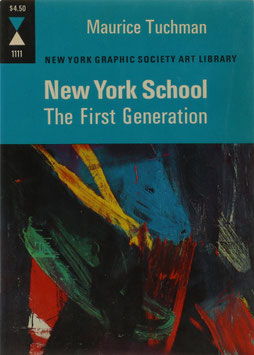 Tuchman, Maurice (Vorwort) - New York School - The First Generation - Paintings of the 1940s and 1950s