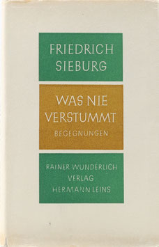 Sieburg, Friedrich - Was nie verstummt - Begegnungen