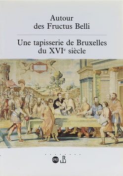 Autour des Fructus Belli - Une tapisserie de Bruxelles du XVIe siècle