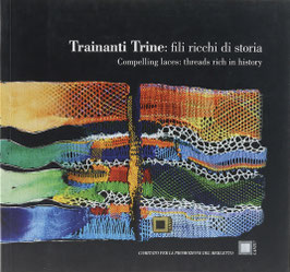 Trainanti Trine: fili ricchi di storia - Compelling laces: Thraeds rich in history
