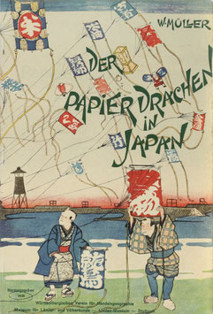 Müller, W. - Der Papierdrachen in Japan - Ein Beitrag zur Kenntnis altjapanischer Flugversuche