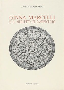 Casini, Anita Chersi - Ginna Marcelli e il Merletto di Sansepolcro