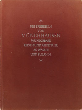 Bürger, Gottfried August - Des Freiherrn von Münchhausen wunderbare Reisen und Abenteuer zu Wasser und zu Lande wie er dieselben bei einer Flasche im Zirkel seiner Freunde zu erzählen pflegte