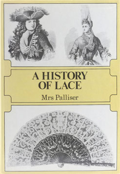 Palliser, Bury - History of Lace - Entirely revised, re-written, and enlarged under the editorship of M. Jourdain and Alice Dryden