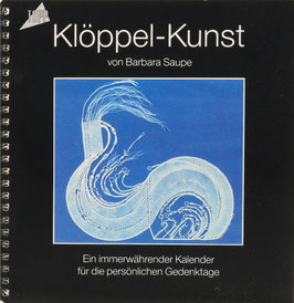 Saupe, Barbara - Klöppel-Kunst - Ein immerwährender Kalender für die persönlichen Gedenktage