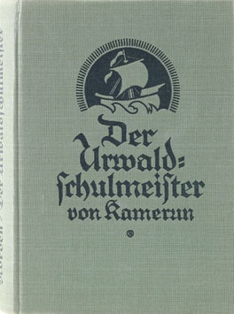 Norden, Heinrich - Der Urwaldschulmeister von Kamerun - Eine Erzählung aus dem Leben der Kamerun-Neger