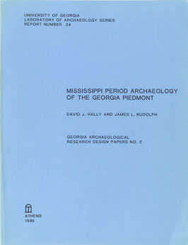 Hally, David J. und Rudolph, James L. - Mississippi Period Archaeology of the Georgia Piedmont