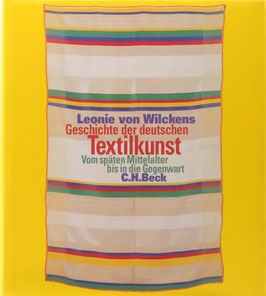 Wilckens, Leonie von - Geschichte der deutschen Textilkunst - Vom späten Mittelalter bis in die Gegenwart