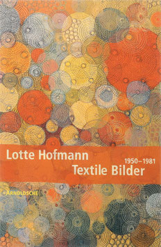 Jecht, Heidrun - Lotte Hofmann - Textile Bilder 1950-1981