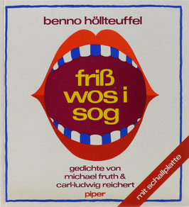 Höllteuffel, Benno - Friß wos i sog - Gedichte von Michael Fruth & Carl-Ludwig Reichert