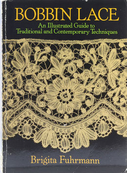 Fuhrmann, Brigita - Bobbin Lace - An Illustrated Guide to Traditional and Contemporary Techniques