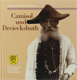 Faitsch, Joachim und Wager, Wulf - Camisol und Dreieckshuth - Tracht in der Gemeinde Steinenbronn im 19. Jahrhundert