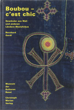 Gardi, Bernhard - Boubou - c'est chic - Gewänder aus Mali und anderen Ländern Westafrikas