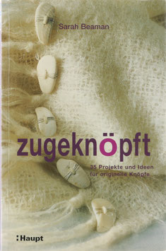 Beaman, Sarah - zugeknöpft - 35 Projekte und Ideen für originelle Knöpfe
