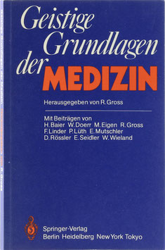 Gross, R. (Hrsg.) - Geistige Grundlagen der Medizin