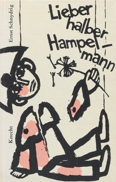 Schnydrig, Ernst - Lieber halber Hampelmann