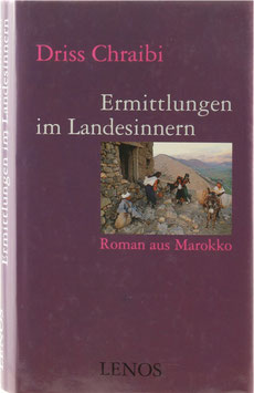 Chraibi, Driss - Ermittlungen im Landesinnern - Roman aus Marokko