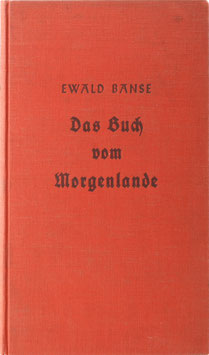 Banse, Ewald - Das Buch vom Morgenlande - Einführung und Gestaltung