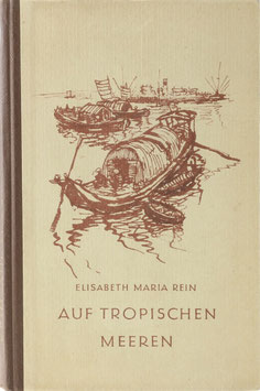 Rein, Elisabeth M. - Auf tropischen Meeren