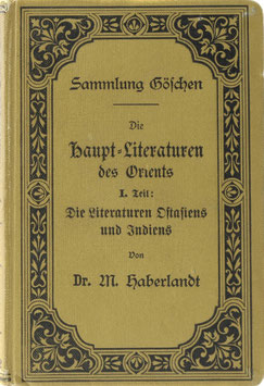 Haberlandt, M. - Die Haupt-Literaturen des Orients - I. Teil: Die Literaturen Ostasiens und Indiens