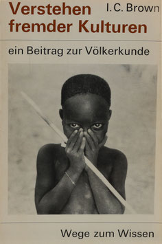 Brown, Ina Corinne - Verstehen fremder Kulturen - ein Beitrag zur Völkerkunde