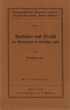 Schumacher, K. - Aussehen und Tracht der Germanen in römischer Zeit