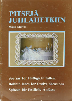 Merviö, Maija - Pitsejä Juhlahetkiin - Spetsar för festliga tillfällen - Bobbin laces for festive occasions - Spitzen für festliche Anlässe